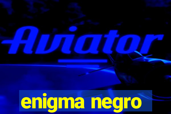 enigma negro